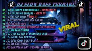 DJ SLOW FULL BASS TERBARU 2024 DJ MENGAPA KAU BERUBAH  • DJ SALAHMU SENDIRI • VIRAL