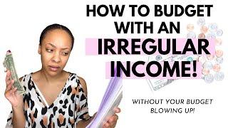 How to BUDGET On an IRREGULAR  Income! | How to Budget | Budget Tips