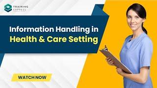 Handling Information in Health and Care Setting | E-Learning | Training Express