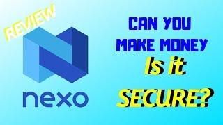 IS NEXO SAFE for your Cryptocurrency? CAN YOU MAKE MONEY?