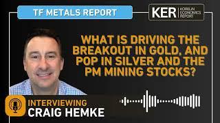 Craig Hemke – What Is Driving This Breakout In Gold, Silver, And PM Stocks?