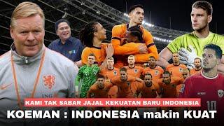 Mereka Sudah Naik Kelas, Ini Akan jadi Laga yang Berbeda : Belanda Sudah Tak Sabar Jajal Indonesia