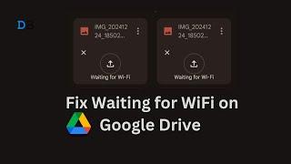 How to Fix 'Waiting for Wi-Fi' Error on Google Drive