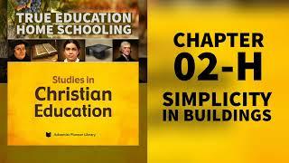 02. (H) Simplicity in Buildings | Studies in Christian Education by E. A. Sutherland