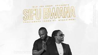 SIFU BWANA - Khaligraph Jones Ft Nyashinski (Official Song)