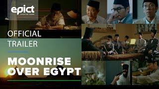 Moonrise Over Egypt (Official Trailer)