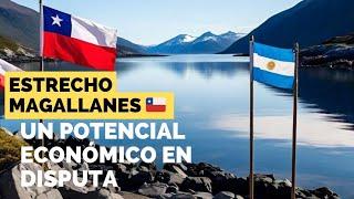 Estrecho de Magallanes una tierra con potencial economico en conflicto.