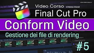 Conform Video di Final Cut Pro - Tutorial 5: Come eliminare i file inutili di rendering