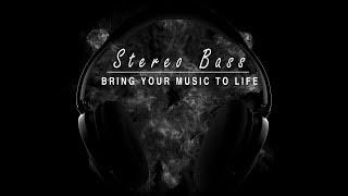 Stereo Bass -  Bring Your Music To life