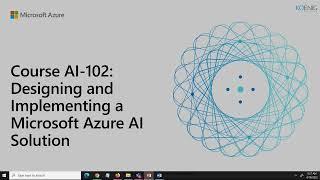 Learn AI-102_Designing and Implementing a Microsoft Azure AI Solution online | Koenig Solutions