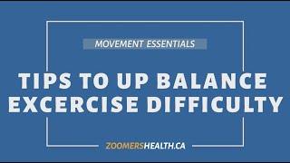 Tips to increase difficulty of balance exercise