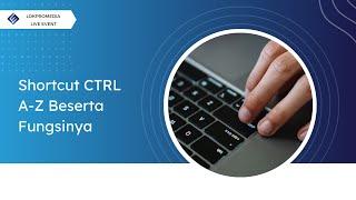 Shortcut CTRL A sampai Z beserta Fungsinya