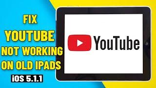 Fix Youtube App Not Working On iPad 1st gen (A1337 , A1219) | How To Run youtube in ipad ios 5.1.1