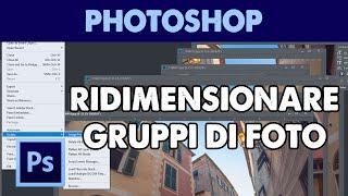 Ridimensionare e Convertire Gruppi o Cartelle di Foto in Photoshop CC (Tutorial ITA)