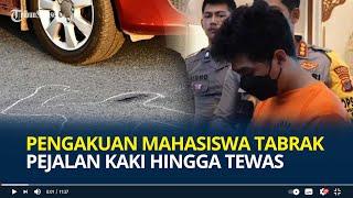 Pengakuan Mahasiswa Tabrak Pejalan Kaki hingga Tewas Gegara Nyetir Sambil Asusila: Kirain Tiang