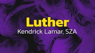 Kendrick Lamar, SZA - luther (Lyrics)