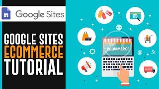 Google Sites ECommerce Tutorial (2024)