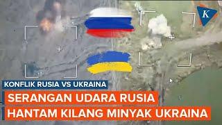 Rusia Klaim Serangan Udara Militernya Hantam Kilang Minyak Ukraina