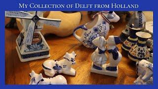 My Collection of Delft from Holland!!