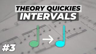 THEORY QUICKIE #3 - INTERVALS