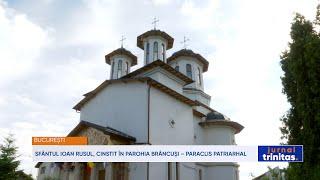 Sfântul Ioan Rusul, cinstit în Parohia Brâncuși – Paraclis Patriarhal