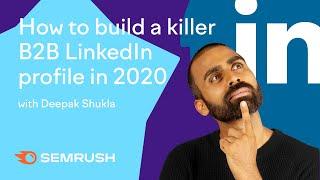 How To Build A Killer B2B LinkedIn Profile In 2020