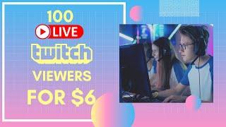 How To Get Live Twitch Viewers | In $6 Get 100 Live Viewers ( Twitch Viewers Bot )