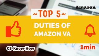 Top 5 Duties of Amazon VA | 2021 | 1min | #csknowhow