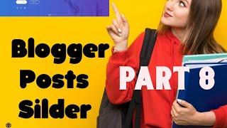 Blogger for beginners | Posts Slider | blogger recent post slider | slider post blogger  | Part 8