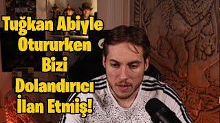 Rraenee - Tuğkan Abiyle Otururken Bizi Dolandırıcı İlan Etmiş!