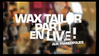 Wax Tailor "Part en Live !"