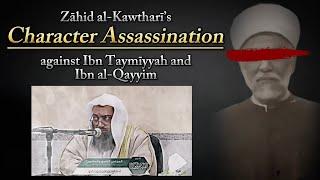 Zahid al-Kawthari: Character Assassinating Ibn Taymiyyah And Ibn al-Qayyim Gone Wrong