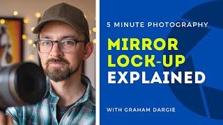 MIRROR LOCK-UP EXPLAINED