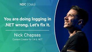 You are doing logging in .NET wrong. Let’s fix it. - Nick Chapsas - NDC Oslo 2023