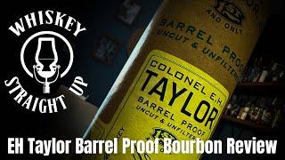 Is EH Taylor Barrel Proof Really THIS Good??