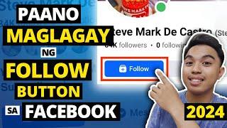 PAANO MAGLAGAY NG FOLLOW BUTTON SA FACEBOOK? HOW TO ADD FOLLOW BUTTON ON FACEBOOK? 2024