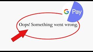 Google Pay - Oops! Something Went Wrong Error On Android & Ios | SP SKYWARDS