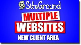 SiteGround Add Second Website & Additional Domains Using New Client Area