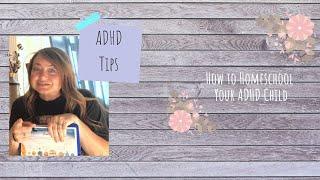 How to Homeschool Your ADHD Child | Tips and Tricks | Gather Round Homeschool