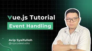 Tutorial Vue JS Bahasa Indonesia : 13. Event Handling