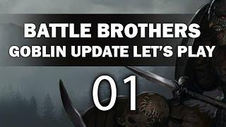 Let's Play Battle Brothers - Episode 1 (Goblin Update)