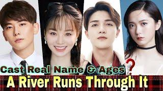 A River Runs Through It Chinese Drama Cast Real Name & Ages || Richards Wang, Hu Yi Xuan, Judy Qi