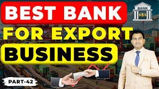 Export Import Business के लिए कैसे Bank Select करे ?? | Best Bank for Export Business !!