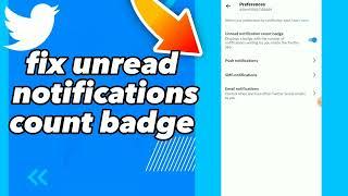 How To Fix Unread Notifications Count Badge On Twitter App 2023