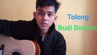 Budi Doremi - Tolong (cover By : Ardyzin)
