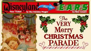 DISNEYLAND thru the EARS: THE VERY MERRY CHRISTMAS PARADE  Audio Tribute