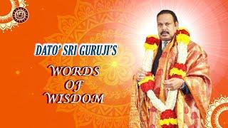 RPT Dato’ Sri Guruji’s Words of Wisdom 23 07 2024