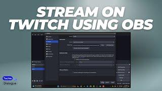 How to Stream on Twitch Using OBS