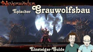 NEVERWINTER: Epischer Grauwolfsbau (Meister) Einsteiger-Guide - Anfänger Tutorial Tipp PS4 deutsch