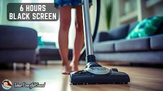 Vacuum Cleaner Sound - 6 Hours Black Screen | White Noise Sounds - Sleep, Study, Focus, Relax